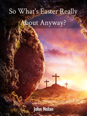 cover image of So What's Easter Really About Anyway?